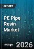 PE Pipe Resin Market - Global Forecast 2026-2032- Product Image