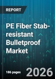 PE Fiber Stab-resistant Bulletproof Market - Global Forecast 2026-2032- Product Image