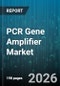 PCR Gene Amplifier Market - Global Forecast 2026-2032 - Product Thumbnail Image