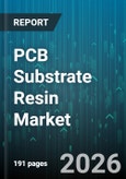PCB Substrate Resin Market - Global Forecast 2026-2032- Product Image