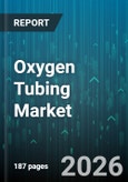 Oxygen Tubing Market - Global Forecast 2026-2032- Product Image
