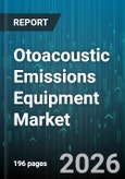 Otoacoustic Emissions Equipment Market - Global Forecast 2026-2032- Product Image