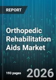 Orthopedic Rehabilitation Aids Market - Global Forecast 2026-2032- Product Image
