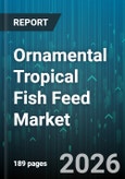Ornamental Tropical Fish Feed Market - Global Forecast 2026-2032- Product Image
