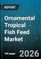 Ornamental Tropical Fish Feed Market - Global Forecast 2026-2032 - Product Thumbnail Image