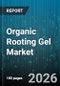 Organic Rooting Gel Market - Global Forecast 2026-2032 - Product Thumbnail Image