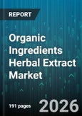 Organic Ingredients Herbal Extract Market - Global Forecast 2026-2032- Product Image