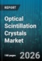 Optical Scintillation Crystals Market - Global Forecast 2026-2032 - Product Thumbnail Image