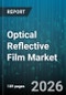 Optical Reflective Film Market - Global Forecast 2026-2032 - Product Thumbnail Image