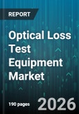 Optical Loss Test Equipment Market - Global Forecast 2026-2032- Product Image