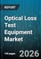 Optical Loss Test Equipment Market - Global Forecast 2026-2032 - Product Thumbnail Image