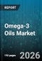 Omega-3 Oils Market - Global Forecast 2026-2032 - Product Thumbnail Image