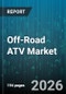Off-Road ATV Market - Global Forecast 2026-2032 - Product Thumbnail Image