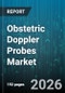 Obstetric Doppler Probes Market - Global Forecast 2026-2032 - Product Thumbnail Image