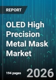 OLED High Precision Metal Mask Market - Global Forecast 2026-2032- Product Image
