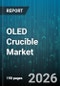 OLED Crucible Market - Global Forecast 2026-2032 - Product Image
