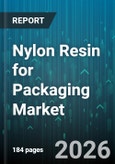 Nylon Resin for Packaging Market - Global Forecast 2026-2032- Product Image