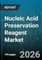Nucleic Acid Preservation Reagent Market - Global Forecast 2026-2032 - Product Thumbnail Image