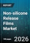 Non-silicone Release Films Market - Global Forecast 2026-2032 - Product Thumbnail Image