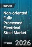 Non-oriented Fully Processed Electrical Steel Market - Global Forecast 2026-2032- Product Image
