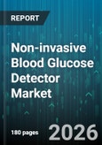 Non-invasive Blood Glucose Detector Market - Global Forecast 2026-2032- Product Image