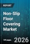 Non-Slip Floor Covering Market - Global Forecast 2026-2032 - Product Thumbnail Image