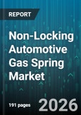 Non-Locking Automotive Gas Spring Market - Global Forecast 2026-2032- Product Image