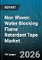 Non Woven Water Blocking Flame Retardant Tape Market - Global Forecast 2026-2032 - Product Thumbnail Image