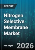 Nitrogen Selective Membrane Market - Global Forecast 2026-2032- Product Image