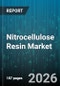Nitrocellulose Resin Market - Global Forecast 2026-2032 - Product Thumbnail Image