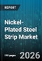 Nickel-Plated Steel Strip Market - Global Forecast 2026-2032 - Product Thumbnail Image