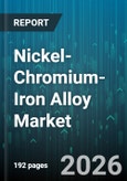 Nickel-Chromium-Iron Alloy Market - Global Forecast 2026-2032- Product Image