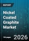 Nickel Coated Graphite Market - Global Forecast 2026-2032 - Product Thumbnail Image