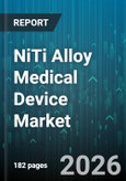 NiTi Alloy Medical Device Market - Global Forecast 2026-2032- Product Image