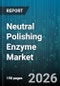Neutral Polishing Enzyme Market - Global Forecast 2026-2032 - Product Thumbnail Image