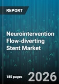 Neurointervention Flow-diverting Stent Market - Global Forecast 2026-2032- Product Image