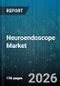 Neuroendoscope Market - Global Forecast 2026-2032 - Product Thumbnail Image