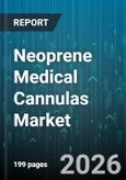 Neoprene Medical Cannulas Market - Global Forecast 2026-2032- Product Image