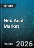 Neo Acid Market - Global Forecast 2026-2032- Product Image