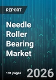 Needle Roller Bearing Market - Global Forecast 2026-2032- Product Image