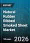 Natural Rubber Ribbed Smoked Sheet Market - Global Forecast 2026-2032 - Product Image