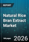 Natural Rice Bran Extract Market - Global Forecast 2026-2032- Product Image