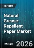 Natural Grease-Repellent Paper Market - Global Forecast 2026-2032- Product Image