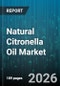 Natural Citronella Oil Market - Global Forecast 2026-2032 - Product Thumbnail Image