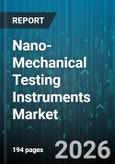 Nano-Mechanical Testing Instruments Market - Global Forecast 2026-2032- Product Image