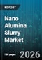 Nano Alumina Slurry Market - Global Forecast 2026-2032 - Product Thumbnail Image