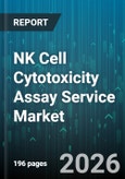 NK Cell Cytotoxicity Assay Service Market - Global Forecast 2026-2032- Product Image