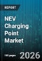 NEV Charging Point Market - Global Forecast 2026-2032 - Product Image