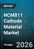 NCM811 Cathode Material Market - Global Forecast 2026-2032- Product Image