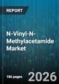 N-Vinyl-N-Methylacetamide Market - Global Forecast 2026-2032- Product Image